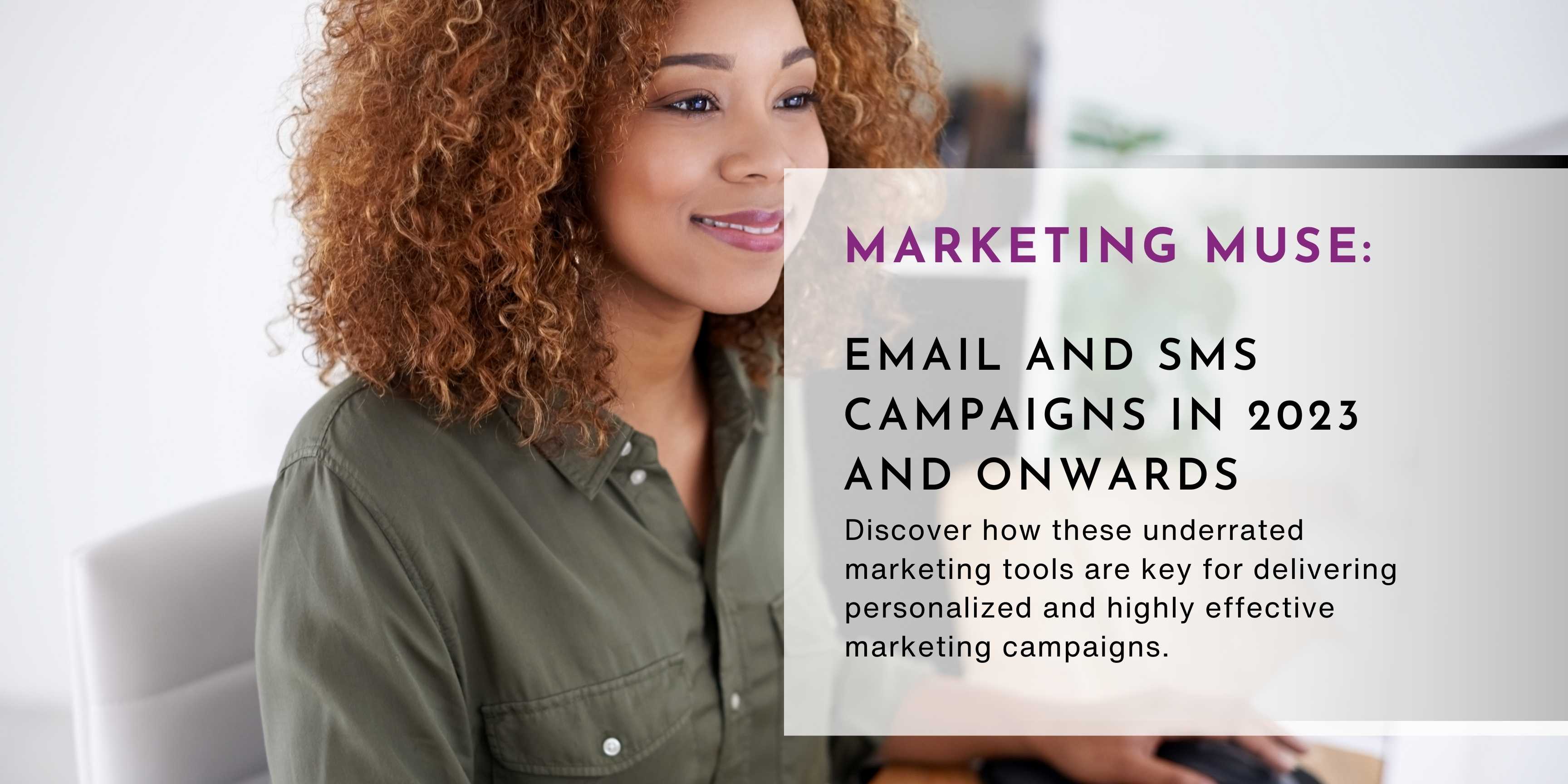 Marketing Muse: Email and SMS Campaigns in 2023 and Onwards