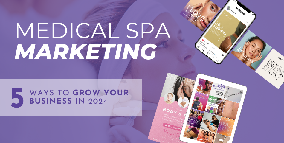 Medical Spa Marketing: 5 Tips to Grow Your Business in 2024
