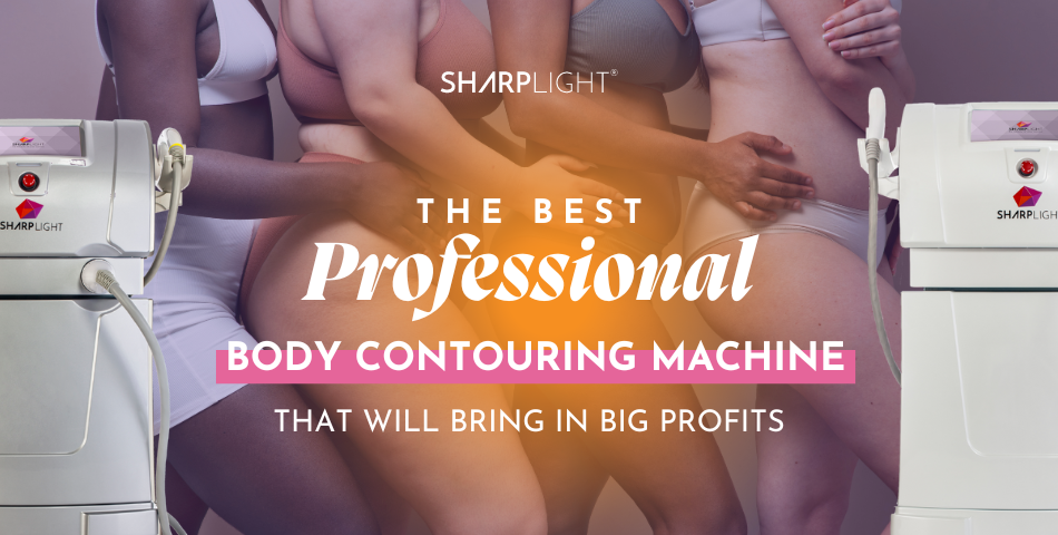 The Best Professional Body Contouring Machine That Will Bring in Big Profits